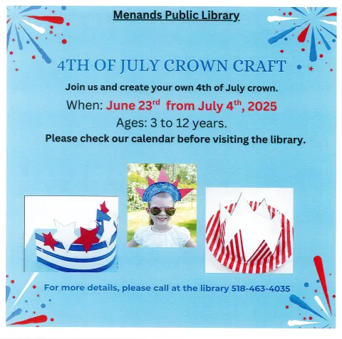 Flyer for the Menands Public Library’s 4th of July Crown Craft. See More Info Below
