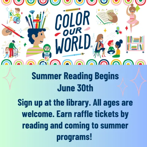 Summer Reading Begins June 30th. Sign up at the library! 