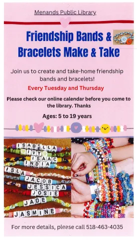Flyer for the Menands Public Library’s Friendship Bands & Bracelets Make and Take. See More Info Below