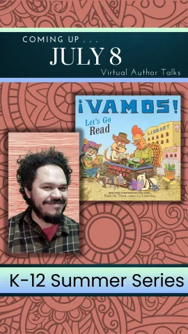 Join Raúl The Third Virtually as he discusses his book ¡Vamos! Let’s Go Read!. See more information below