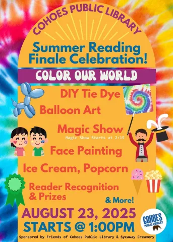 Summer Reading Finale Celebration at the Cohoes Public Library on August 23rd at 1:00PM. There will be a magic show, arts and crafts, and reader recognition prizes!