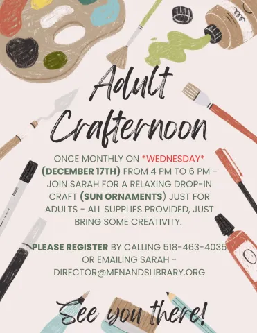 Flyer for the Menands Public Library’s Adult Crafternoon. See More Info Below