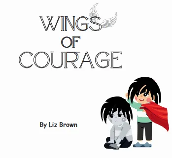 Wings of Courage by Liz Brown