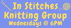 In Stitches Kitting Group - Wednesdays @ 6pm