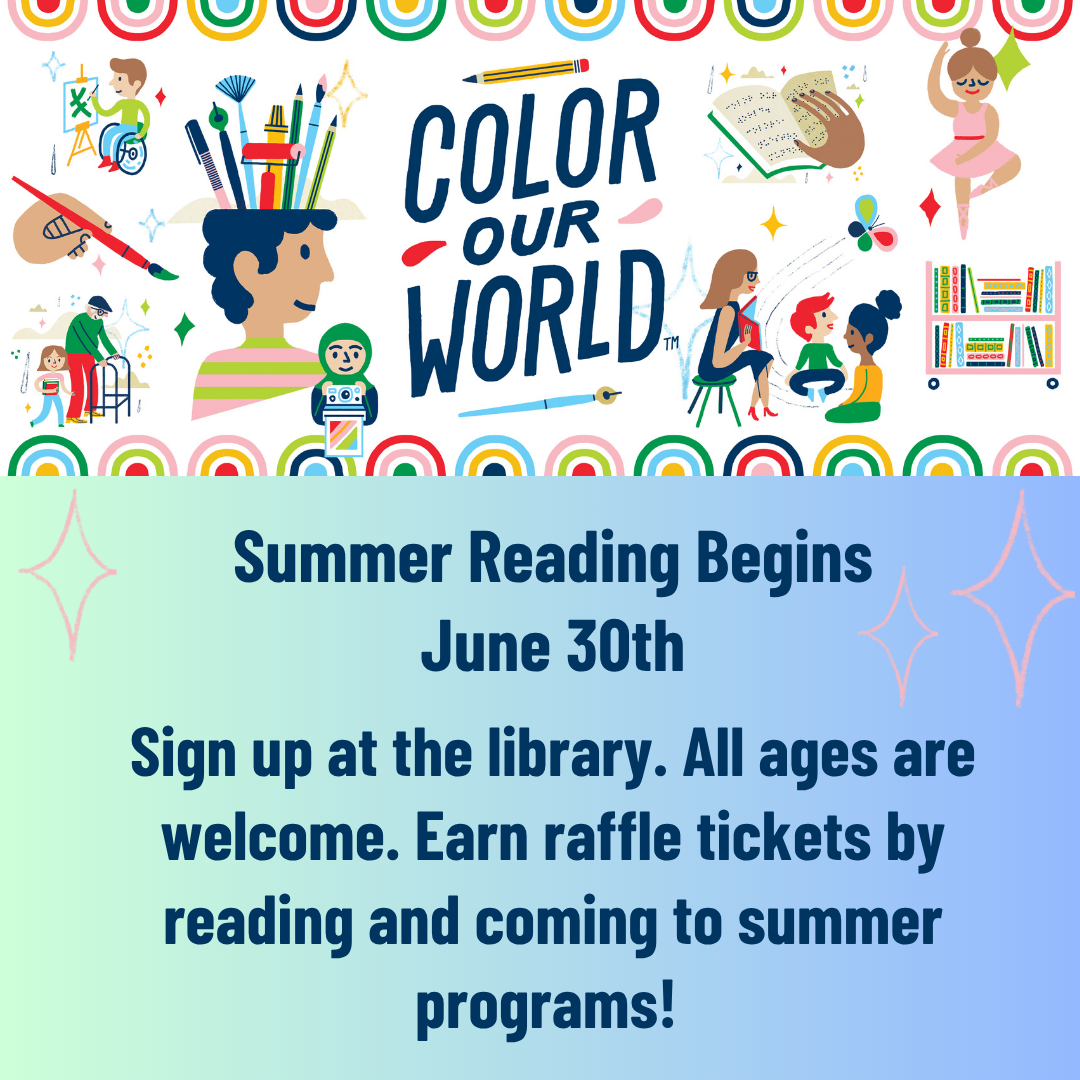 Summer Reading Begins June 30th. Sign up at the library! 